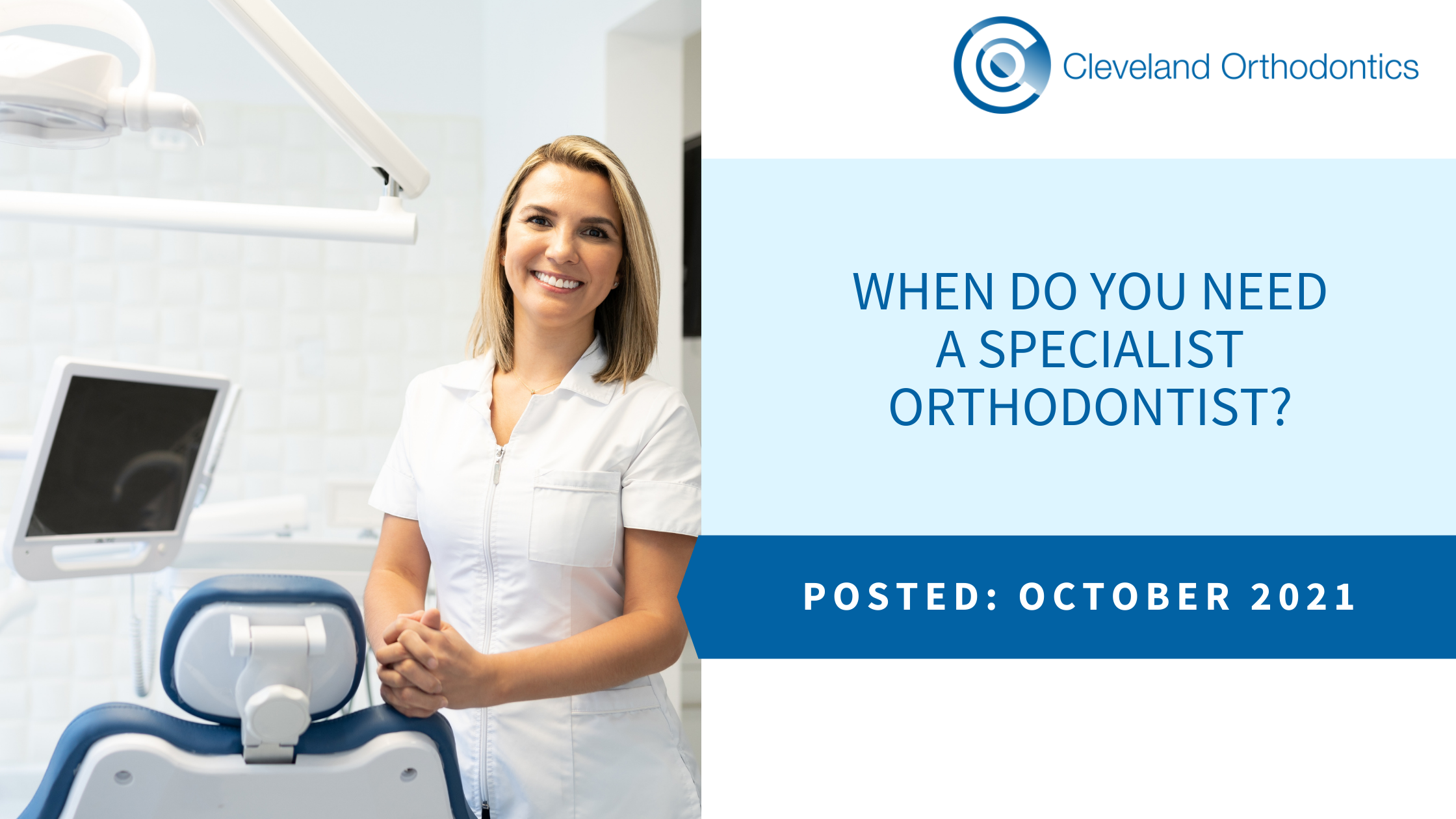 When Do You Need A Specialist Orthodontist? Cleveland Orthodontics in