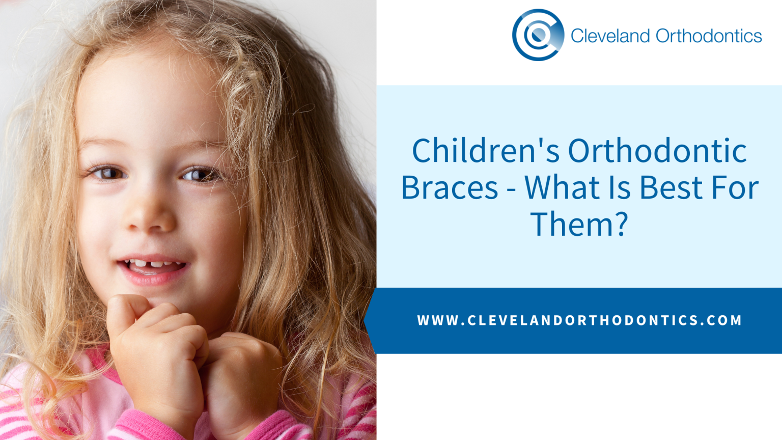 Children's Orthodontic Braces What Is Best For Them? Cleveland