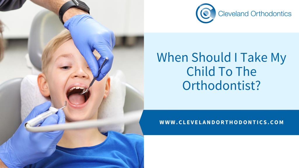 When Should I Take My Child To The Orthodontist?